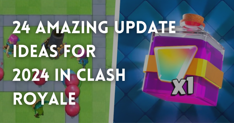 24 Amazing Update Ideas for 2024 in Clash Royale