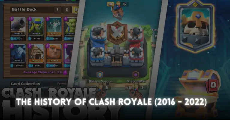 The History of Clash Royale (2016 - 2022)